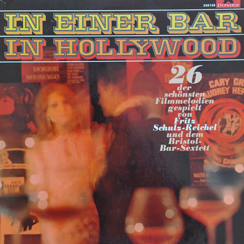 Cover Fritz Schulz-Reichel Und Das Bristol-Bar-Sextett* - In Einer Bar In Hollywood (LP) Schallplatten Ankauf
