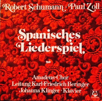 Cover Robert Schumann - Paul Zoll, Johanna Klinger, Karl-Friedrich Beringer, Amadeus-Chor - Spanisches Liederspiel (LP, Gat) Schallplatten Ankauf
