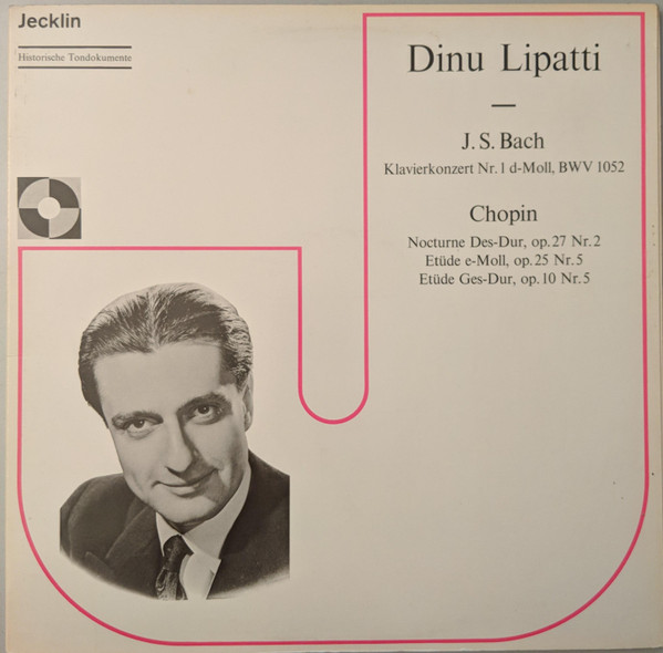 Cover Dinu Lipatti, J. S. Bach*, Chopin* - J. S. Bach: Klavierkonzert Nr. 1; Chopin: Nocturne Des-Dur, Op. 27 Nr. 2; Etüde E-Moll, Op. 25 Nr. 5; Etüde Ges-Dur, Op. 10 Nr. 5 (LP, Mono) Schallplatten Ankauf