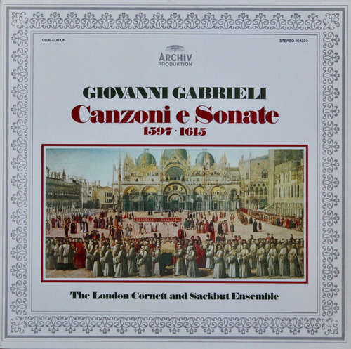 Cover Giovanni Gabrieli - The London Cornett And Sackbut Ensemble* - Canzoni E Sonate 1597 ▪ 1615 (LP, Album, Club) Schallplatten Ankauf