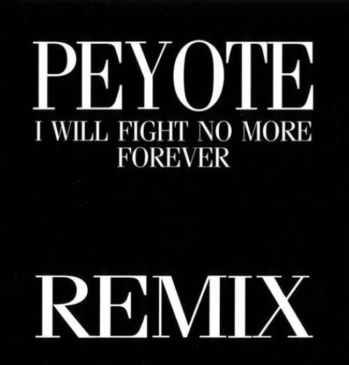 Cover Peyote - I Will Fight No More Forever (Remix) (12) Schallplatten Ankauf