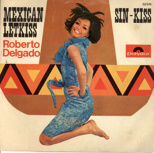 Cover Roberto Delgado - Mexican Letkiss / Sin-Kiss (7) Schallplatten Ankauf