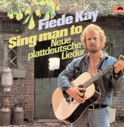 Cover Fiede Kay - Sing Man To - Neue Plattdeutsche Lieder (LP) Schallplatten Ankauf