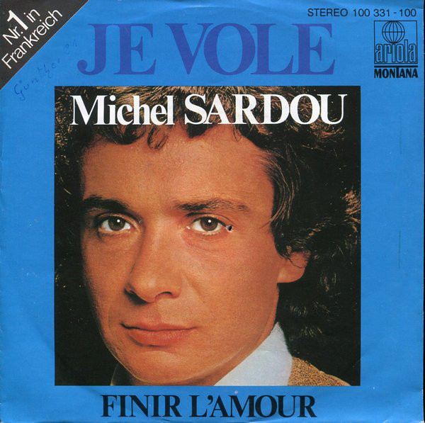 Cover Michel Sardou - Je Vole / Finir L'Amour (7, Single) Schallplatten Ankauf