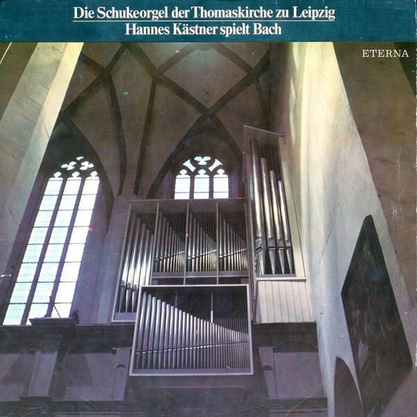 Bild Johann Sebastian Bach, Hannes Kästner - Die Schukeorgel Der Thomaskirche Zu Leipzig - Hannes Kästner Spielt Bach (LP) Schallplatten Ankauf