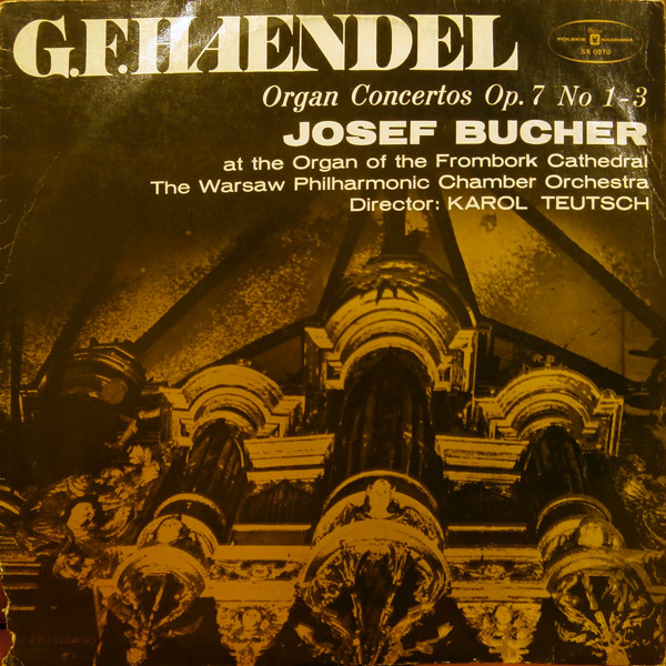 Cover Georg Friedrich Händel, Warsaw Philharmonic Chamber Orchestra, Josef Bucher - Organ Concertos Op. 7 No 1-3 (LP) Schallplatten Ankauf