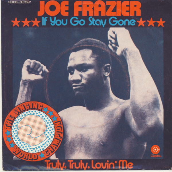 Cover Joe Frazier - If You Go Stay Gone / Truly, Truly Lovin' Me (7, Single) Schallplatten Ankauf