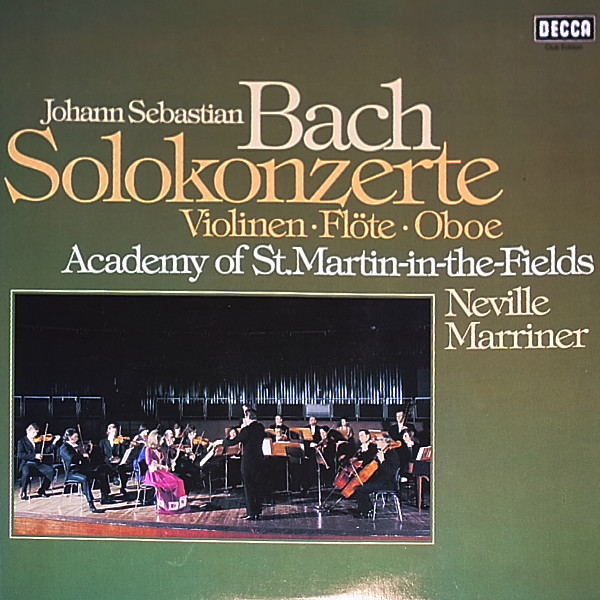Cover Johann Sebastian Bach - The Academy Of St. Martin-in-the-Fields, Neville Marriner* - Solokonzerte: Violinen • Flöte • Oboe (2xLP, Album, Club, RE) Schallplatten Ankauf