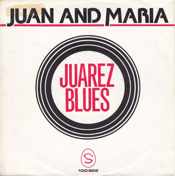 Cover Juan And Maria* - Juarez Blues (7, Single) Schallplatten Ankauf