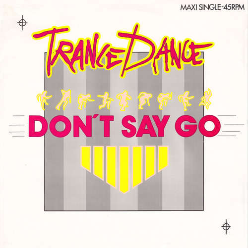 Cover Trance Dance - Don't Say Go / Sexual Thing (12) Schallplatten Ankauf