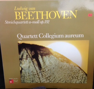 Cover Ludwig van Beethoven, Quartett Collegium Aureum* - Steichquartett A-moll,Op.132 (LP) Schallplatten Ankauf