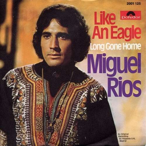 Cover Miguel Rios* - Like An Eagle (7, Single) Schallplatten Ankauf