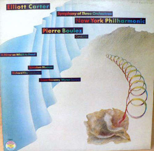 Cover Elliott Carter - Symphony Of Three Orchestras / A Mirror On Which To Dwell - Six Poems Of Elizabeth Bishop (LP) Schallplatten Ankauf