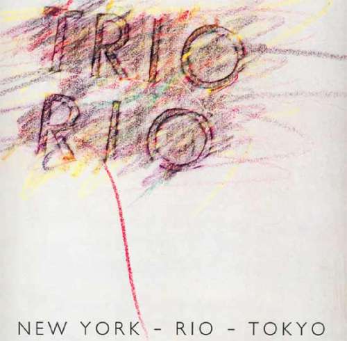 Cover Trio Rio - New York - Rio - Tokyo (12, Maxi) Schallplatten Ankauf