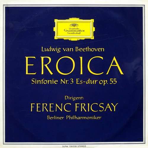 Cover Ludwig Van Beethoven / Dirigent: Ferenc Fricsay, Berliner Philharmoniker - Eroica - Sinfonie Nr. 3 In Es-Dur (LP) Schallplatten Ankauf