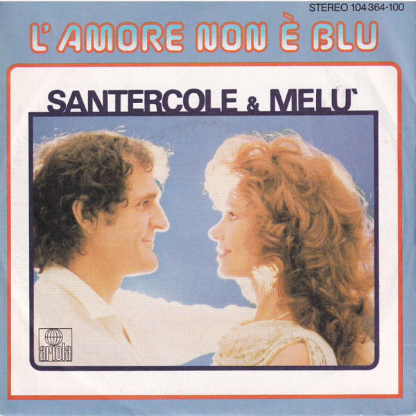 Cover Santercole* & Melù* - L'Amore Non È Blu (7, Single) Schallplatten Ankauf