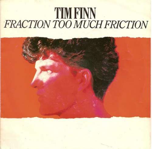 Cover Tim Finn - Fraction Too Much Friction (7, Single) Schallplatten Ankauf