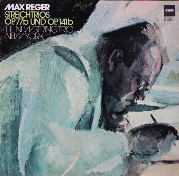 Cover Max Reger, The New String Trio, New York - Streichtrios Opus 77b Und Opus 141b  (LP) Schallplatten Ankauf