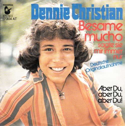 Cover Dennie Christian - Besame Mucho (Sagte Sie Mir Immer Nur) (7, Single) Schallplatten Ankauf