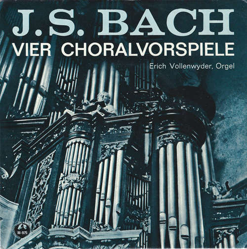 Bild J. S. Bach* ; Erich Vollenwyder - Vier Choralvorspiele (7) Schallplatten Ankauf
