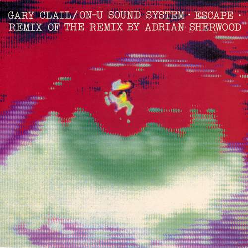 Cover Gary Clail & On-U Sound System - Escape (Remix Of The Remix By Adrian Sherwood) (12, Single) Schallplatten Ankauf
