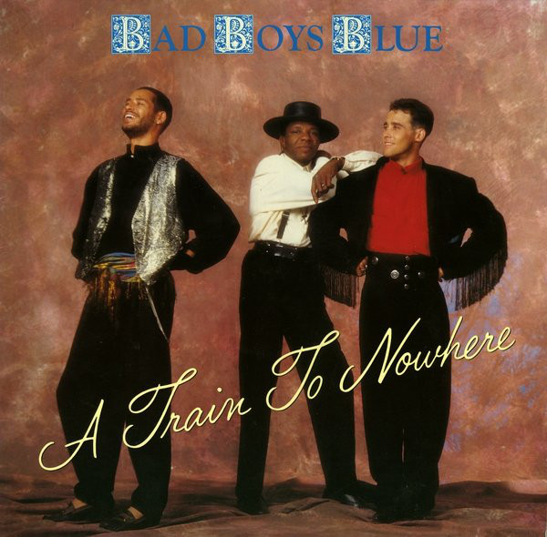 Cover Bad Boys Blue - A Train To Nowhere (12, Maxi) Schallplatten Ankauf