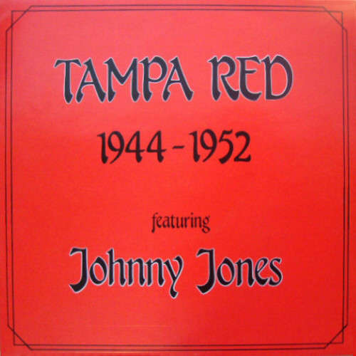 Cover Tampa Red Featuring Johnny Jones* - 1944 - 1952 (LP, Comp, Mono) Schallplatten Ankauf