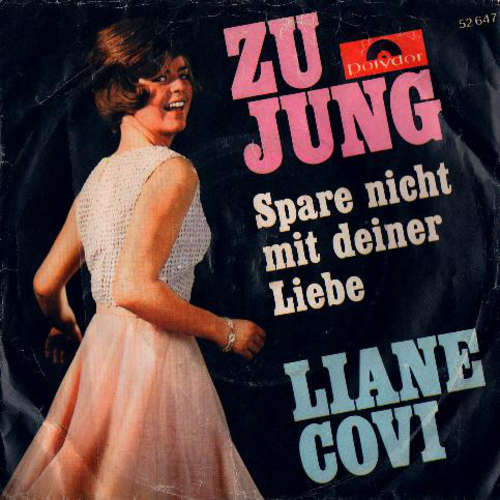 Cover Liane Covi - Zu Jung (7, Single, Mono) Schallplatten Ankauf