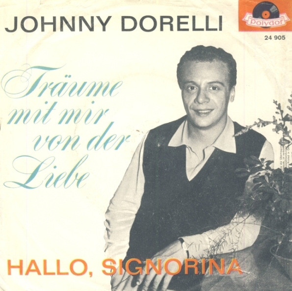 Cover Johnny Dorelli - Träume Mit Mir Von Der Liebe / Hallo, Signorina (7, Single) Schallplatten Ankauf