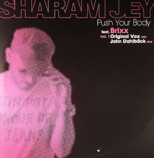 Cover Sharam Jey feat. Brixx - Push Your Body (Vol. 1) (12) Schallplatten Ankauf
