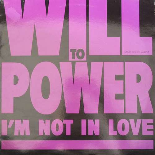 Cover Will To Power - I'm Not In Love (12, Maxi) Schallplatten Ankauf
