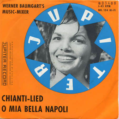Cover Werner Baumgart's Music-Mixer - Chianti-Lied / O Mia Bella Napoli (7, Single) Schallplatten Ankauf