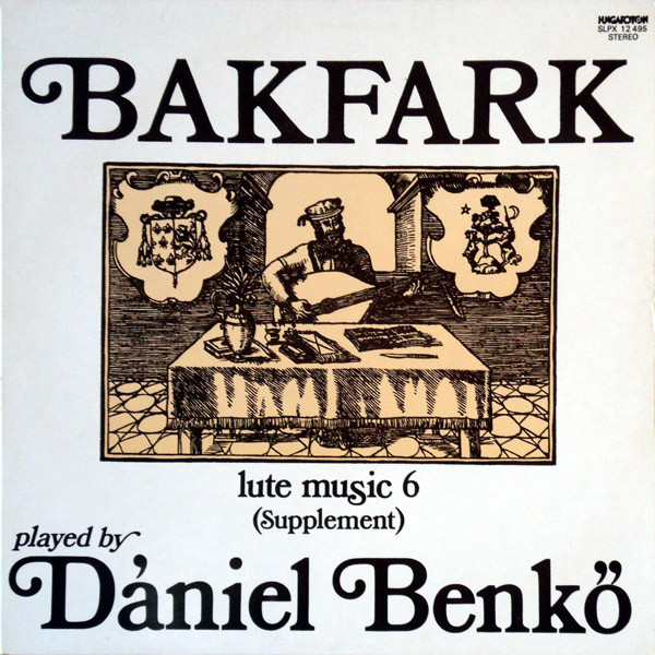 Cover Bakfark* / Dániel Benkő - Complete Lute Music 6 - (Supplement) (LP, Album, Gat) Schallplatten Ankauf