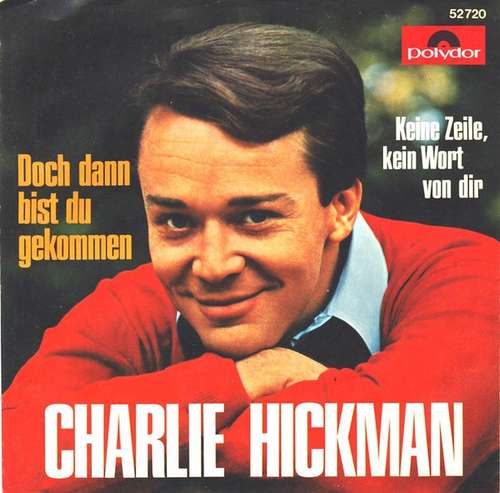 Cover Charlie Hickmann* - Doch Dann Bist Du Gekommen / Keine Zeile, Kein Wort Von Dir (7, Single, Mono) Schallplatten Ankauf
