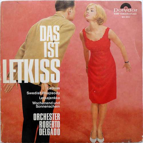 Cover Orchester Roberto Delgado* - Das Ist Letkiss (7, EP, Mono, Club, RP) Schallplatten Ankauf