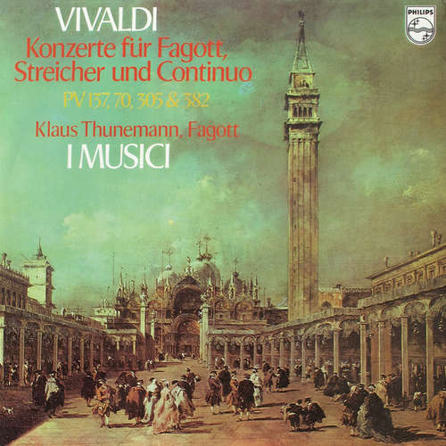 Cover Vivaldi*  -  Klaus Thunemann / I Musici - Konzerte Für Fagott, Streicher Und Continuo (PV 137, 70, 305 & 382) (LP) Schallplatten Ankauf