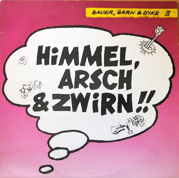 Cover Bauer, Garn & Dyke - Himmel, Arsch & Zwirn!! (LP, Album) Schallplatten Ankauf