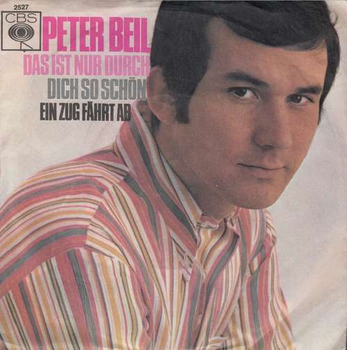 Cover Peter Beil - Das Ist Nur Durch Dich So Schön / Ein Zug Fährt Ab (7, Single) Schallplatten Ankauf