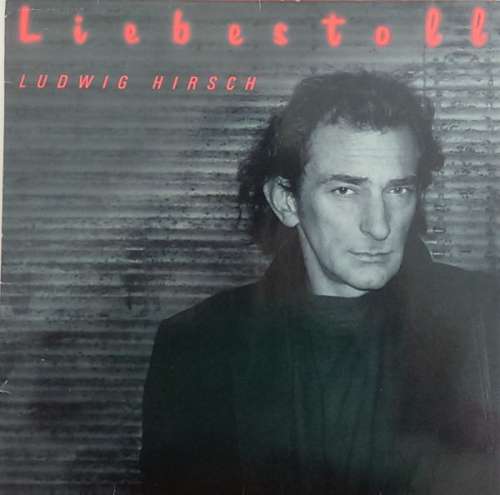 Cover Ludwig Hirsch - Liebestoll (LP, Album) Schallplatten Ankauf