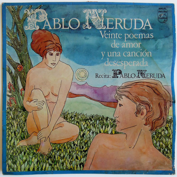 Cover Pablo Neruda - Veinte Poemas De Amor Y Una Cancion Desesperada  (LP, Album, Mono) Schallplatten Ankauf