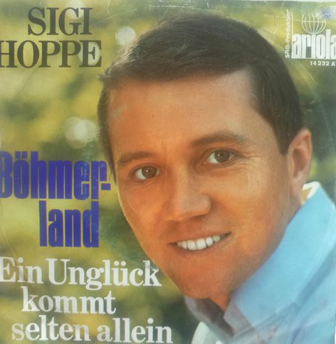Cover Sigi Hoppe - Böhmerland / Ein Unglück Kommt Selten Allein (7, Single) Schallplatten Ankauf