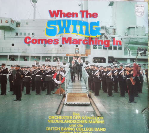 Cover Dutch Swing College Band* / Marine Band Of The Royal Netherlands Navy* - When The Swing Comes Marching In (LP, Album, Club, RP) Schallplatten Ankauf