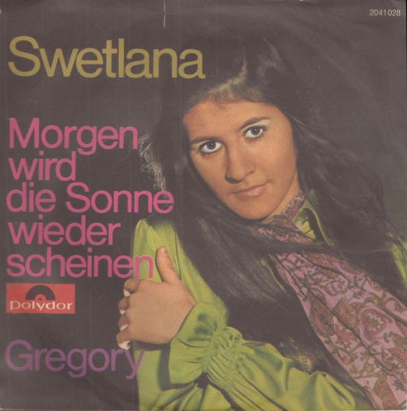 Cover Swetlana* - Morgen Wird Die Sonne Wieder Scheinen / Gregory (7, Single) Schallplatten Ankauf
