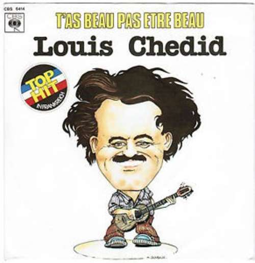 Cover Louis Chedid - T'as Beau Pas Etre Beau... (7) Schallplatten Ankauf