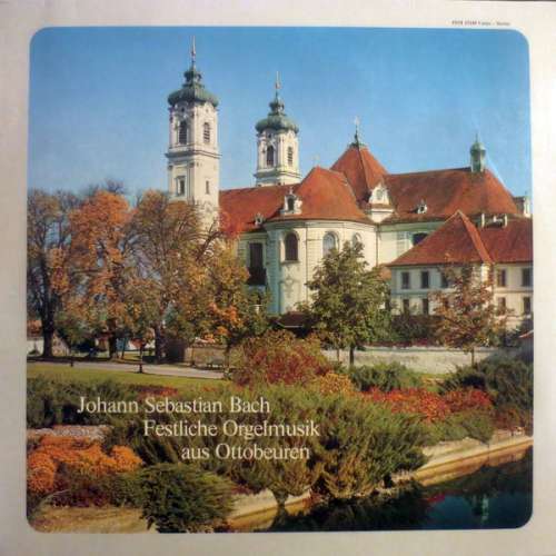Cover Johann Sebastian Bach - Festliche Orgelmusik Aus Ottobeuren (LP) Schallplatten Ankauf