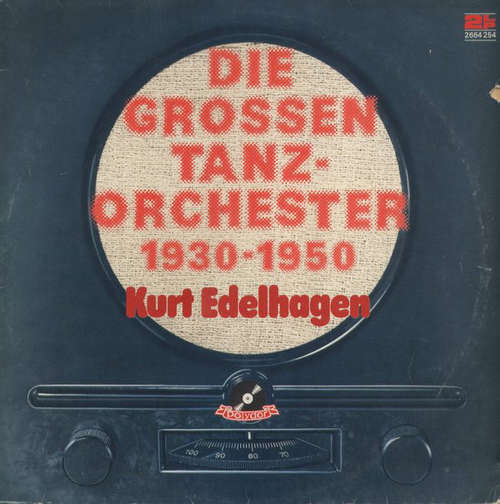 Cover Kurt Edelhagen - Die Grossen Tanzorchester 1930 - 1950 (2xLP, Comp, Mono, RE) Schallplatten Ankauf
