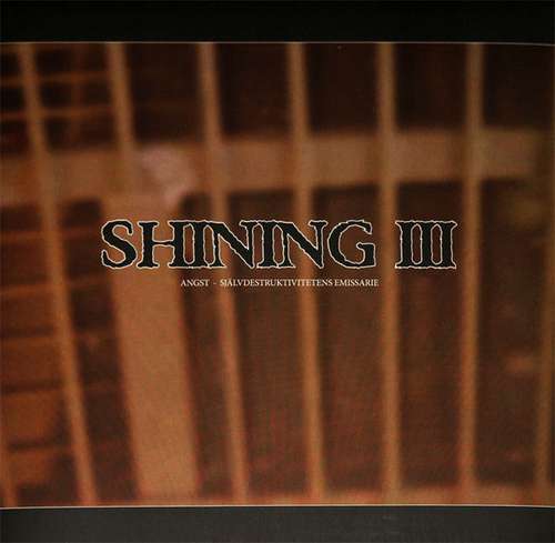 Cover Shining (3) - III - Angst, Självdestruktivitetens Emissarie (LP, Album, RE, 180) Schallplatten Ankauf