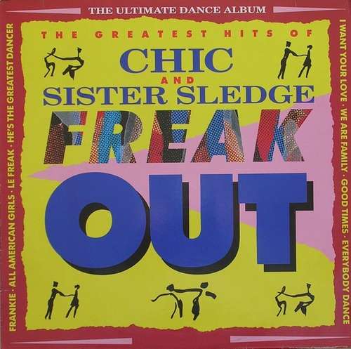 Cover Freak Out / The Greatest Hits Of Chic And Sister Sledge Schallplatten Ankauf