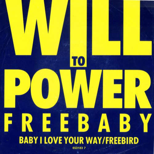 Cover Will To Power - Freebaby (Baby, I Love Your Way/Free Bird) (7, Single) Schallplatten Ankauf