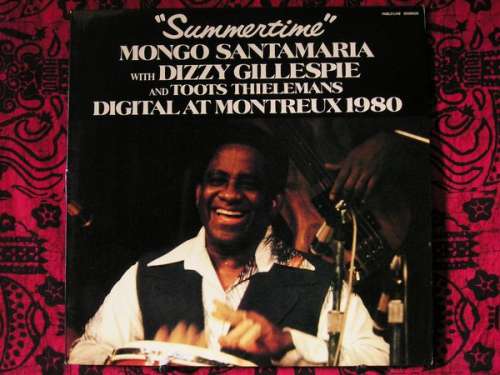 Cover Mongo Santamaria With Dizzy Gillespie And Toots Thielemans - Summertime - Digital At Montreux 1980 (LP, Album, RE) Schallplatten Ankauf